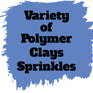 Variety of Polymer Clays Sprinkles